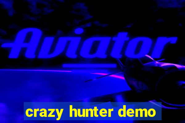 crazy hunter demo